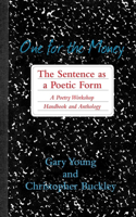 One for the Money: The Sentence as a Poetic Form: A Poetry Workshop Handbook and Anthology
