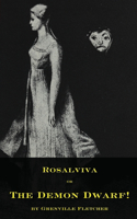 Rosalviva, or, The Demon Dwarf!