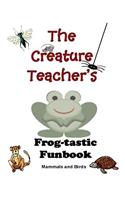 The Creature Teacher's Frog-tastic Funbook (Mammals & Birds)