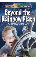 Beyond the Rainbow Flash: Book 1 in the Flash Travelers Series