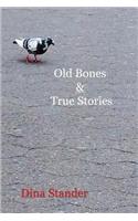 Old Bones & True Stories