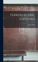 Ferroelectric Crystals