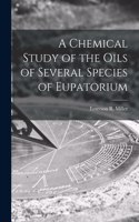 Chemical Study of the Oils of Several Species of Eupatorium