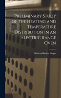 Preliminary Study of the Heating and Temperature Distribution in an Electric Range Oven