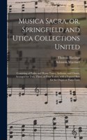 Musica Sacra, or, Springfield and Utica Collections United