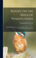 Report on the Birds of Pennsylvania