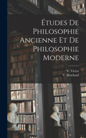 Études de Philosophie Ancienne et de Philosophie Moderne