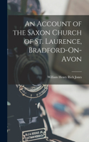 Account of the Saxon Church of St. Laurence, Bradford-On-Avon