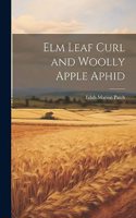 Elm Leaf Curl and Woolly Apple Aphid