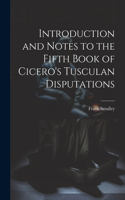 Introduction and Notes to the Fifth Book of Cicero's Tusculan Disputations