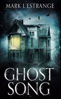 Ghost Song: Premium Hardcover Edition