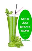Celery Juice Smoothie Recipes With Mint: (8 Healthy Smoothie Recipes)