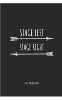 Stage Left Stage Right Notebook: Blank Journal 6x9 - Theater Musical Broadway Thespian Actor Gift