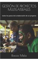Gestión de Proyectos Multilaterales: todos los pasos de la elaboración de un proyecto