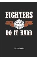 Fighters Do It Hard Notebook