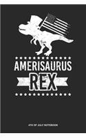 4th of July Notebook: Blank Log Book For American And Patriotic As Well: America Dinosaur Journal 4Th Of July Amerisaurus T-Rex Gift