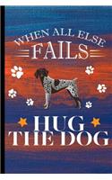 When All Else Fails Hug The Dog