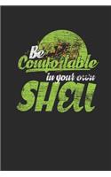 Be Comfortable In Your Own Shell