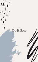 Do It Now