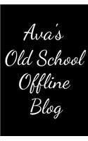 Ava's Old School Offline Blog