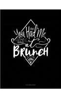 You Had Me At Brunch: 5 Column Ledger(132 5 Column Ledger)