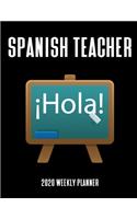 Spanish Teacher 2020 Weekly Planner: A 52-Week Calendar For Foreign Language Educators