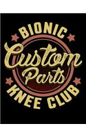 Bionic Knee Club Custom Parts