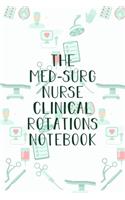 The Med-Surg Nurse Clinical Rotations Notebook