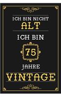Ich Bin Nicht Alt Ich Bin 75 Jahre Vintage