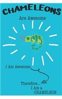 Chameleons Are Awesome I Am Awesome Therefore I Am a Chameleon