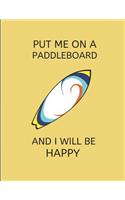 Put Me on a Paddleboard and I Will Be Happy