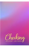Checking Account Log Book: 6 Column Payment Record, Simple Accounting Book, Record and Tracker Log Book, Personal Checking Account Balance Register, Checking Account Transacti(5 Checking Account Ledger)