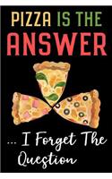 Pizza Is the Answer I Forget the Question: Funny Novelty Pizza Notebook: Lined Journal Journal to Write in Unique Watercolor