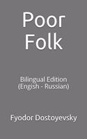 Poor Folk: Bilingual Edition (Engish - Russian)