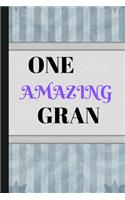 One Amazing Gran: Writing 120 Pages (6 X 9) Notebook Journal Great for Birthdays, Mothers Day, Gifts