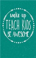 Wake Up Teach Kids Be Awesome