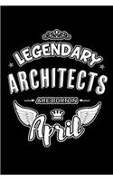 Legendary Architects are born in April: Blank Lined 6x9 Love Journal/Notebooks as Birthday or any special occasion Gift for Architects who are born in April.