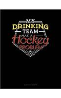 My Drinking Team Has A Hockey Problem: Maintenance Log Book(413 Maintenance Log Book)