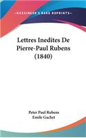 Lettres Inedites De Pierre-Paul Rubens (1840)