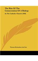 Rite Of The Consecration Of A Bishop