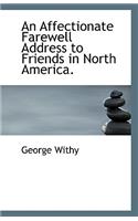 An Affectionate Farewell Address to Friends in North America.