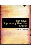 The Royal Supremacy Over the Church