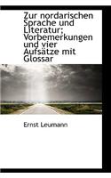 Zur Nordarischen Sprache Und Literatur; Vorbemerkungen Und Vier Aufsatze Mit Glossar