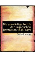 Die Auswartige Politik Der Ungarischen Revolution 1848/1849