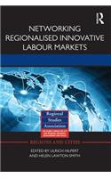 Networking Regionalised Innovative Labour Markets