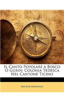 Il Canto Popolare a Bosco O Gurin: Colonia Tedesca Nel Cantone Ticino