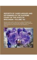 Wisconsin Reports; Cases Determined in the Supreme Court of Wisconsin Volume 163