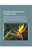 Arthur Conan Doyle Characters: Professor Challenger Characters, Sherlock Holmes Characters, Professor Moriarty, Doctor Watson, Minor Sherlock Holmes Characters, Inspector Lestrade(English)