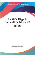 Th. G. V. Hippe'ls Sammtliche Werke V7 (1828)