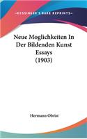 Neue Moglichkeiten in Der Bildenden Kunst Essays (1903)